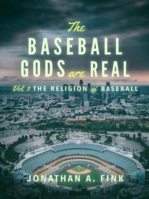 Title details for The Baseball Gods are Real by Jonathan Fink - Available